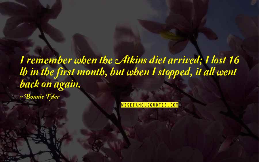Stopped Quotes By Bonnie Tyler: I remember when the Atkins diet arrived; I Stopped Quotes By Bonnie Tyler: I remember when the Atkins diet arrived; I