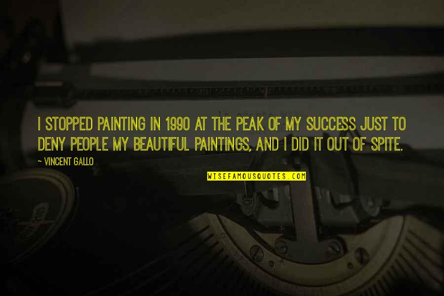 Stopped Quotes By Vincent Gallo: I stopped painting in 1990 at the peak Stopped Quotes By Vincent Gallo: I stopped painting in 1990 at the peak