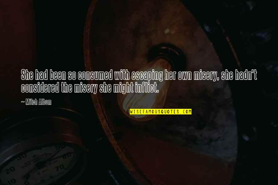 Stopped Talking To You Quotes By Mitch Albom: She had been so consumed with escaping her