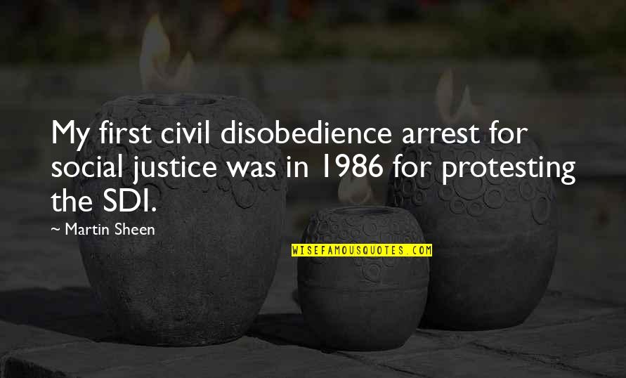 Stopping Addiction Quotes By Martin Sheen: My first civil disobedience arrest for social justice