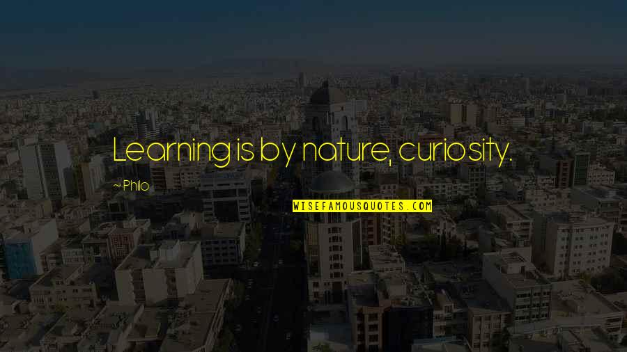 Stopping Gossip Quotes By Philo: Learning is by nature, curiosity.