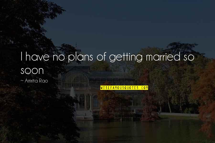 Stordahl Contracting Quotes By Amrita Rao: I have no plans of getting married so