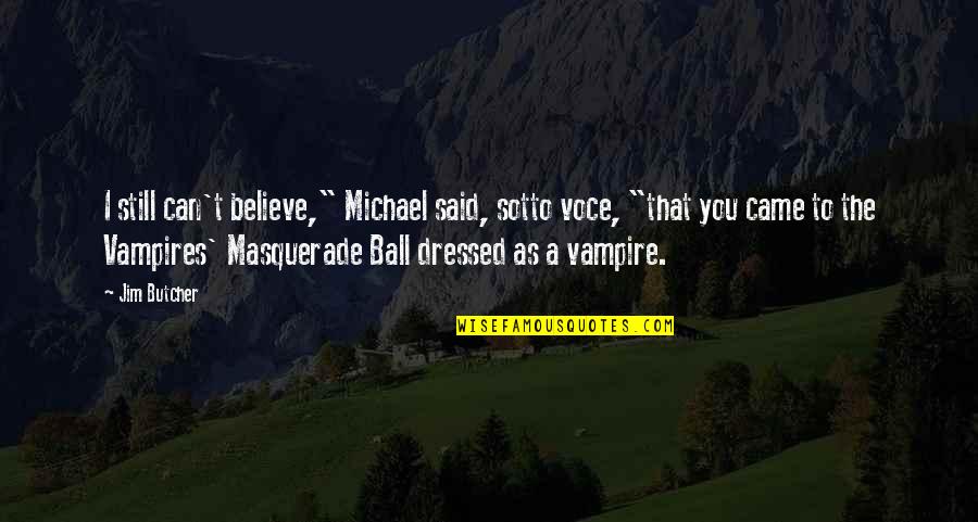 Stordalen Bryllup Quotes By Jim Butcher: I still can't believe," Michael said, sotto voce, Stordalen Bryllup Quotes By Jim Butcher: I still can't believe," Michael said, sotto voce,