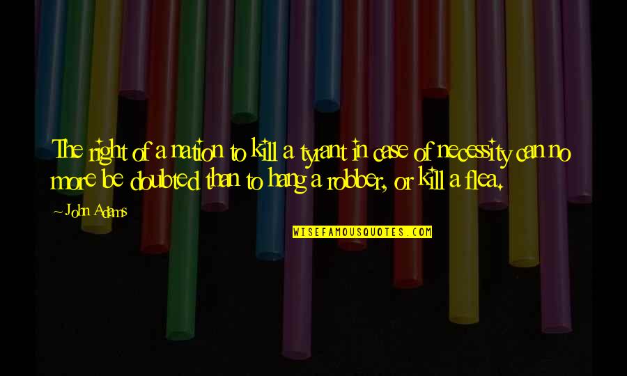Stordalen Bryllup Quotes By John Adams: The right of a nation to kill a Stordalen Bryllup Quotes By John Adams: The right of a nation to kill a