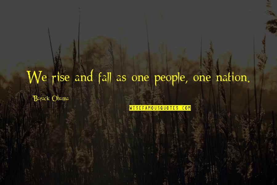 Storeis Quotes By Barack Obama: We rise and fall as one people, one