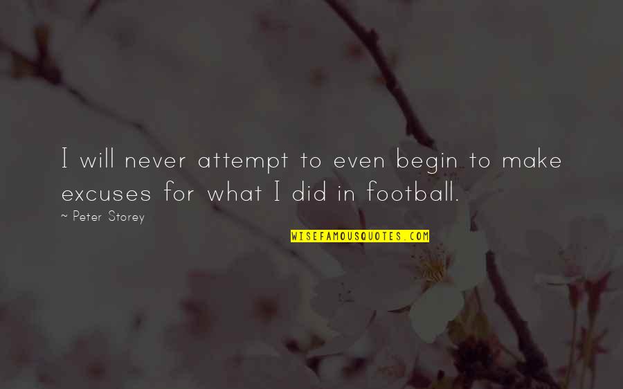 Storey Quotes By Peter Storey: I will never attempt to even begin to