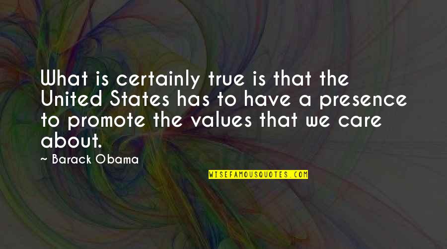 Storico Tustin Quotes By Barack Obama: What is certainly true is that the United