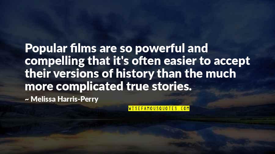 Stories And History Quotes By Melissa Harris-Perry: Popular films are so powerful and compelling that