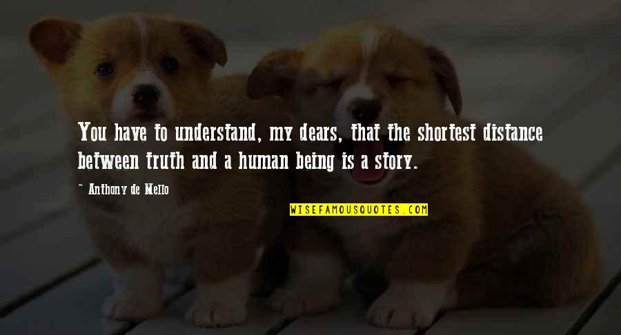 Stories And Truth Quotes By Anthony De Mello: You have to understand, my dears, that the