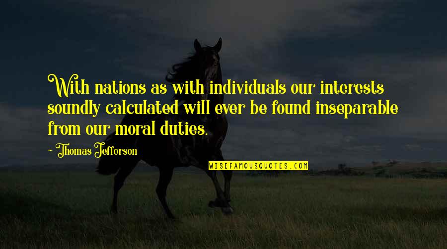 Stories Husband Watches Quotes By Thomas Jefferson: With nations as with individuals our interests soundly