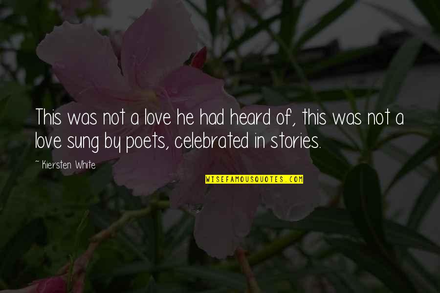 Stories Love Quotes By Kiersten White: This was not a love he had heard