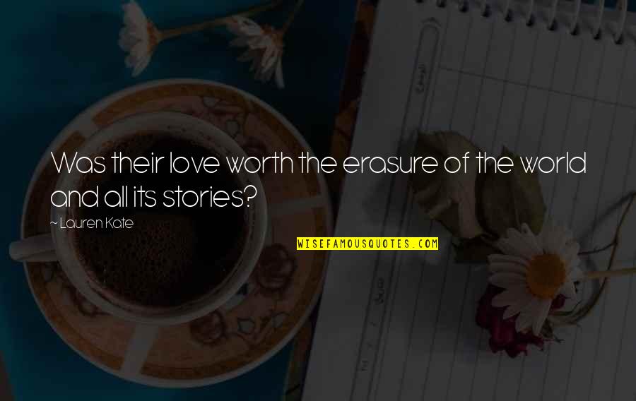 Stories Love Quotes By Lauren Kate: Was their love worth the erasure of the