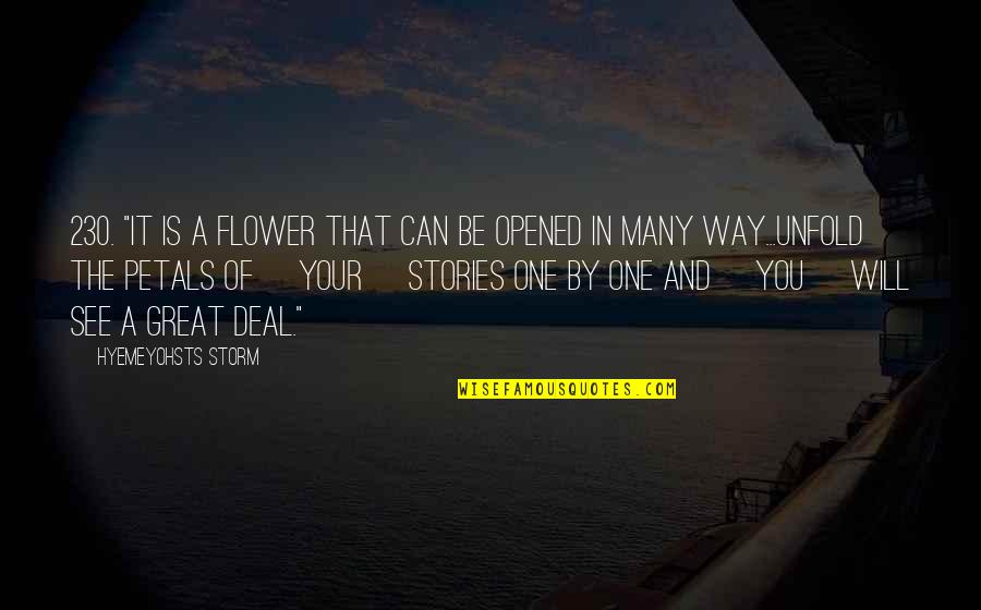 Stories Of Great Quotes By Hyemeyohsts Storm: 230. "It is a flower that can be