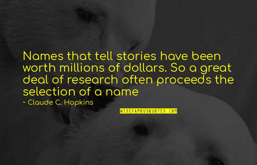 Stories Quotes By Claude C. Hopkins: Names that tell stories have been worth millions