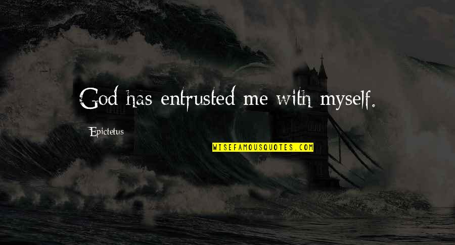 Storm Drain Quotes By Epictetus: God has entrusted me with myself. Storm Drain Quotes By Epictetus: God has entrusted me with myself.