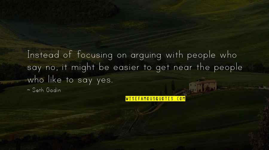 Storm Of The Century Bible Quotes By Seth Godin: Instead of focusing on arguing with people who