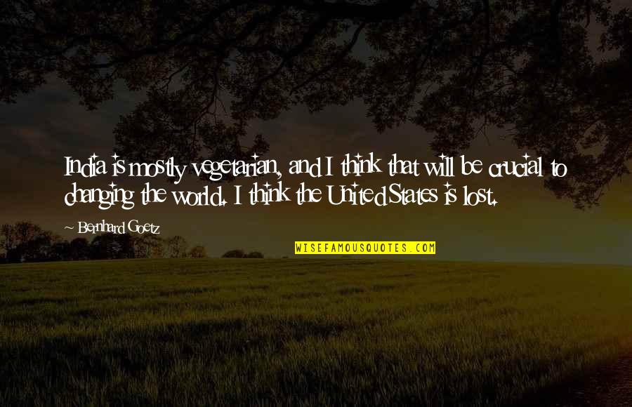 Storm Will Pass Quotes By Bernhard Goetz: India is mostly vegetarian, and I think that Storm Will Pass Quotes By Bernhard Goetz: India is mostly vegetarian, and I think that