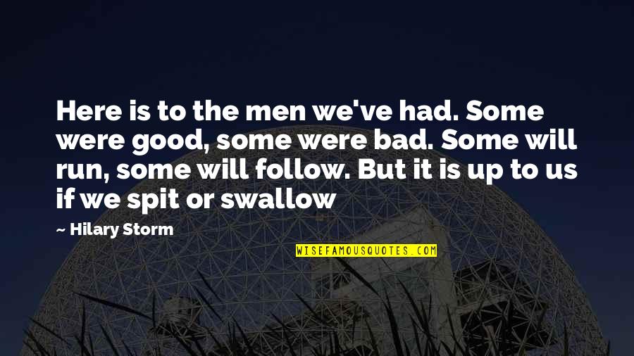 Storm X Men Quotes By Hilary Storm: Here is to the men we've had. Some