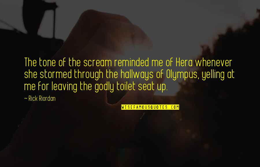 Stormed Out Quotes By Rick Riordan: The tone of the scream reminded me of