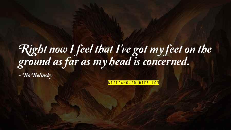 Stormed Quotes By Bo Belinsky: Right now I feel that I've got my