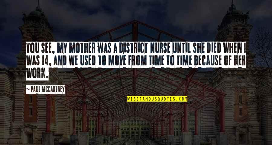 Stormen Sensitivity Quotes By Paul McCartney: You see, my mother was a district nurse