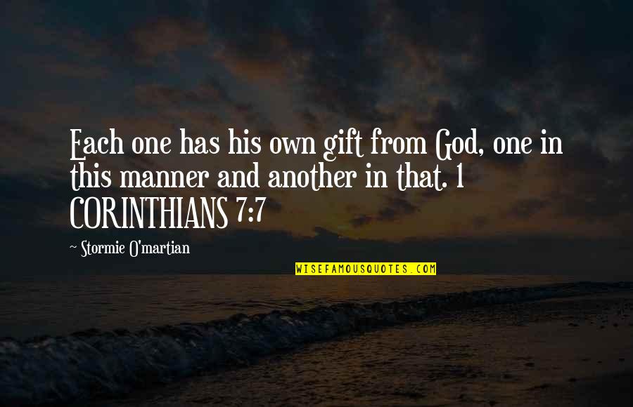 Stormie's Quotes By Stormie O'martian: Each one has his own gift from God,