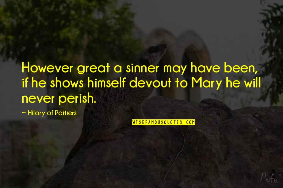 Stormsong Coastwatcher Quotes By Hilary Of Poitiers: However great a sinner may have been, if Stormsong Coastwatcher Quotes By Hilary Of Poitiers: However great a sinner may have been, if