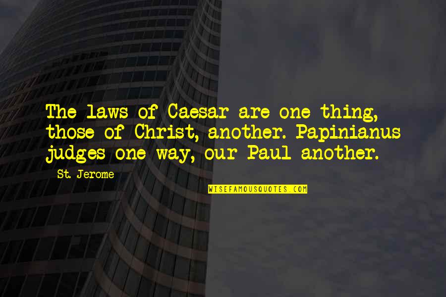 Stormsong Monastery Quotes By St. Jerome: The laws of Caesar are one thing, those Stormsong Monastery Quotes By St. Jerome: The laws of Caesar are one thing, those
