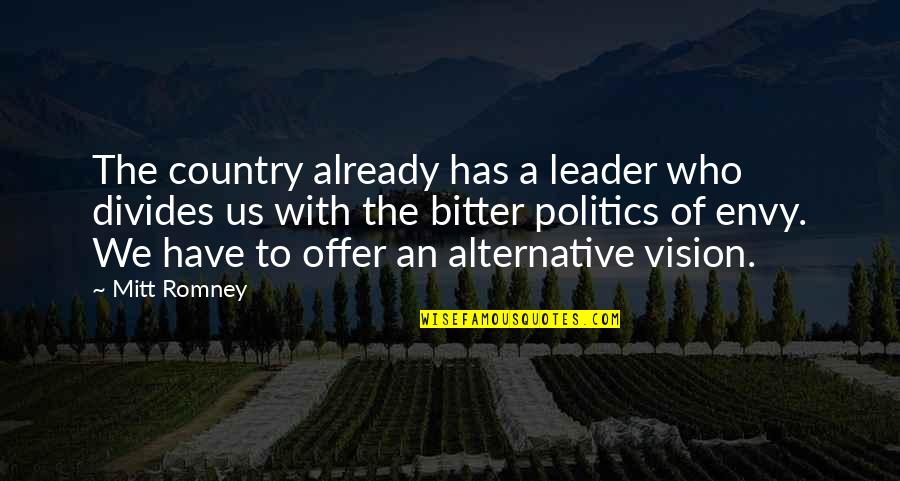 Storton Pits Quotes By Mitt Romney: The country already has a leader who divides
