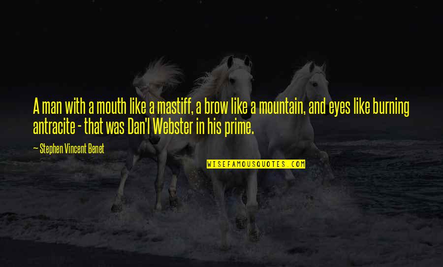Stortos Honolulu Quotes By Stephen Vincent Benet: A man with a mouth like a mastiff, Stortos Honolulu Quotes By Stephen Vincent Benet: A man with a mouth like a mastiff,