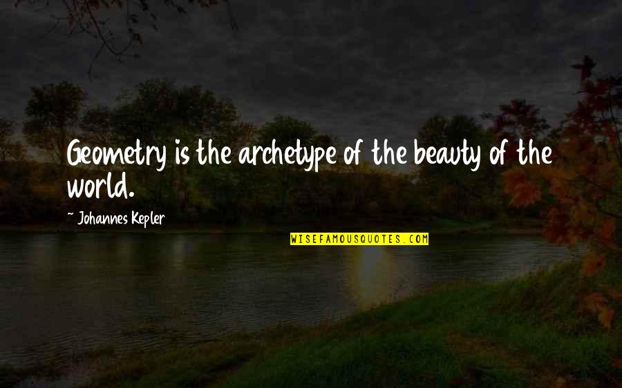 Stortz Lighting Quotes By Johannes Kepler: Geometry is the archetype of the beauty of Stortz Lighting Quotes By Johannes Kepler: Geometry is the archetype of the beauty of