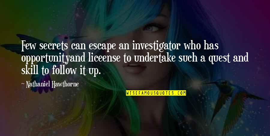 Stortz Toys Quotes By Nathaniel Hawthorne: Few secrets can escape an investigator who has Stortz Toys Quotes By Nathaniel Hawthorne: Few secrets can escape an investigator who has