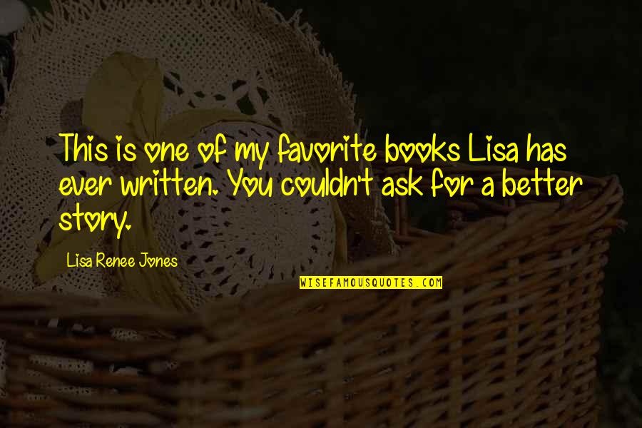 Story Books Quotes By Lisa Renee Jones: This is one of my favorite books Lisa