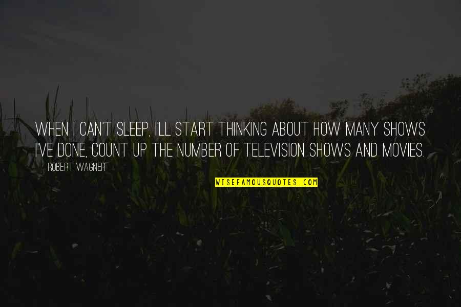 Story Endings Quotes By Robert Wagner: When I can't sleep, I'll start thinking about Story Endings Quotes By Robert Wagner: When I can't sleep, I'll start thinking about