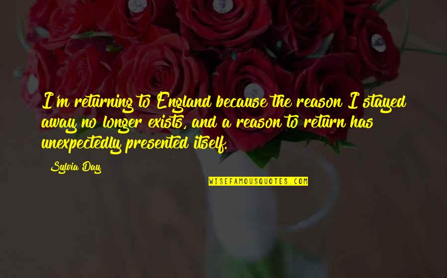Story Of An Hour Marriage Quotes By Sylvia Day: I'm returning to England because the reason I