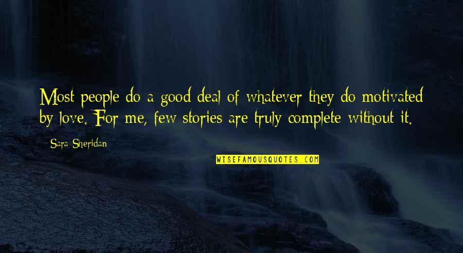 Story Of Me Quotes By Sara Sheridan: Most people do a good deal of whatever