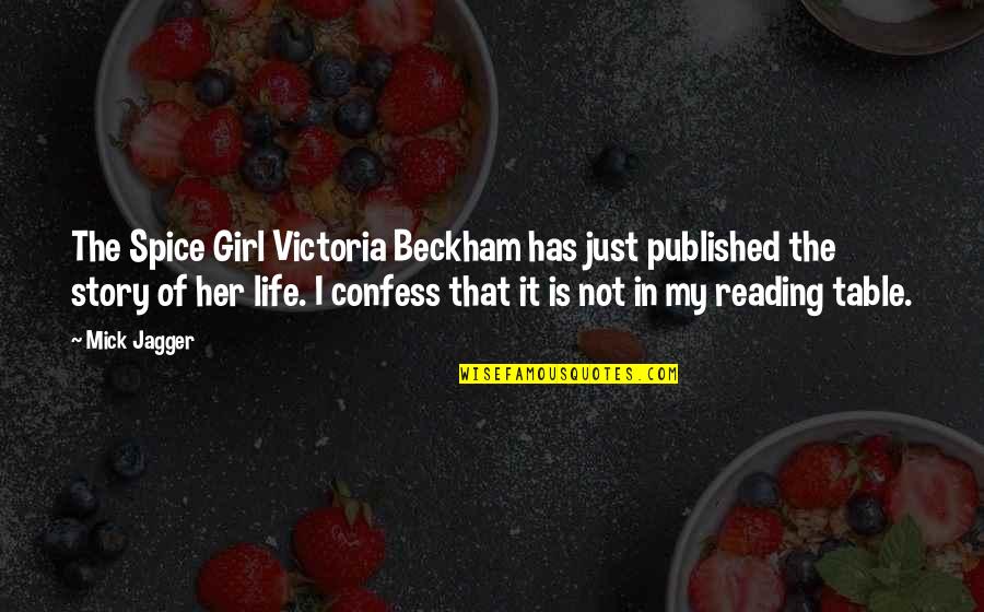 Story Of My Life Quotes By Mick Jagger: The Spice Girl Victoria Beckham has just published