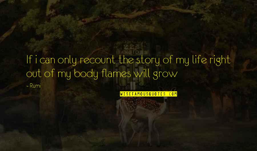 Story Of My Life Quotes By Rumi: If i can only recount the story of