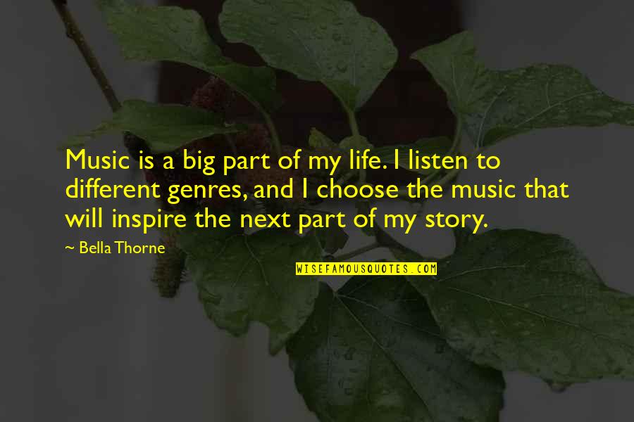 Story Of My Quotes By Bella Thorne: Music is a big part of my life.