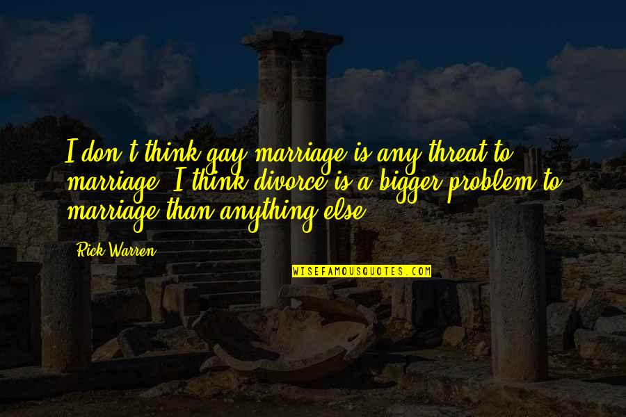 Story Of Tracy Beaker Book Quotes By Rick Warren: I don't think gay marriage is any threat Story Of Tracy Beaker Book Quotes By Rick Warren: I don't think gay marriage is any threat