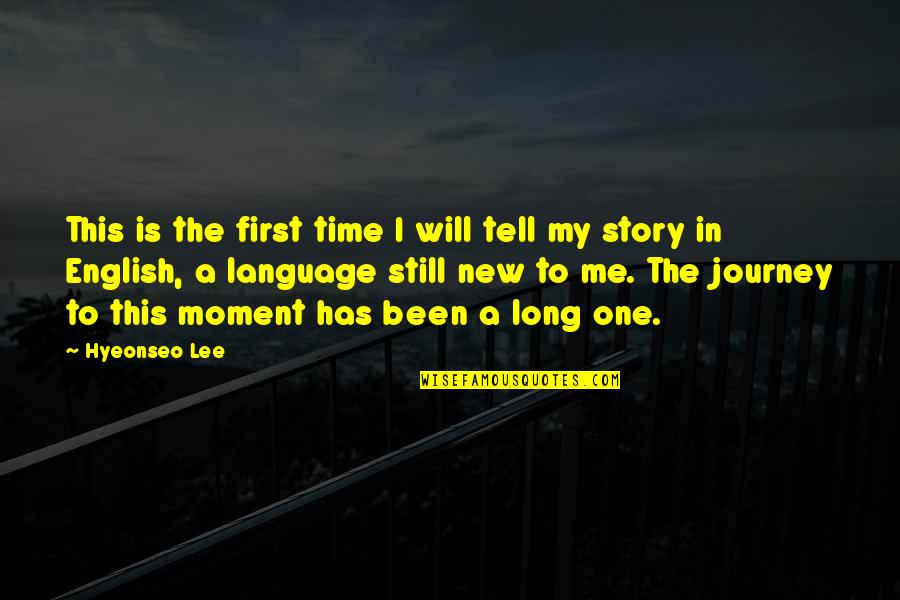 Story Tell Quotes By Hyeonseo Lee: This is the first time I will tell