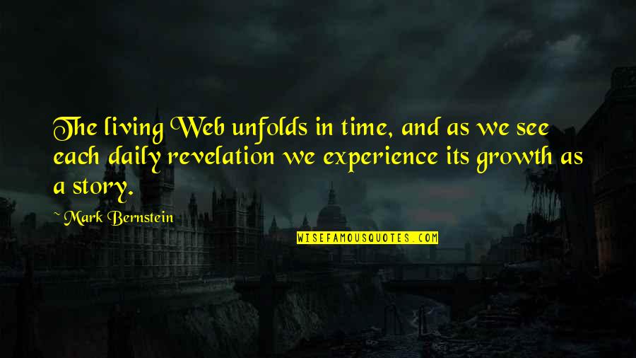 Story Web Quotes By Mark Bernstein: The living Web unfolds in time, and as