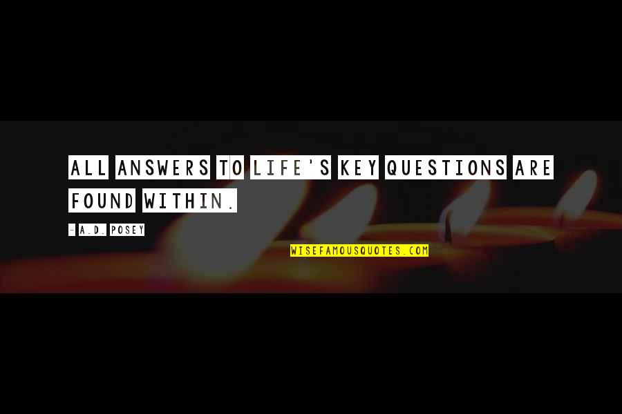 Storytelling And Life Quotes By A.D. Posey: All answers to life's key questions are found