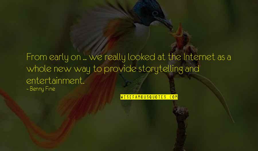 Storytelling Quotes By Benny Fine: From early on ... we really looked at