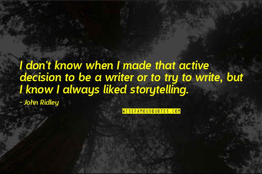 Storytelling Quotes By John Ridley: I don't know when I made that active