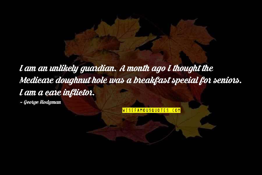 Stoskopf Warroad Quotes By George Hodgman: I am an unlikely guardian. A month ago Stoskopf Warroad Quotes By George Hodgman: I am an unlikely guardian. A month ago