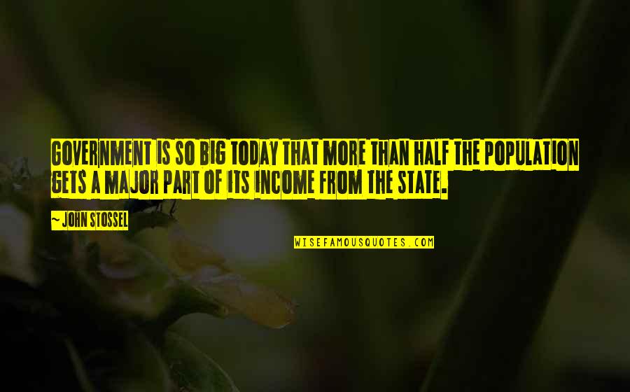 Stossel Quotes By John Stossel: Government is so big today that more than