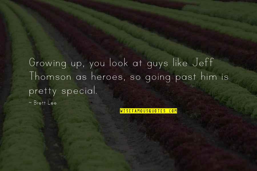 Stotan Racing Quotes By Brett Lee: Growing up, you look at guys like Jeff Stotan Racing Quotes By Brett Lee: Growing up, you look at guys like Jeff