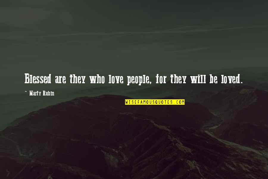 Stotinata Quotes By Marty Rubin: Blessed are they who love people, for they