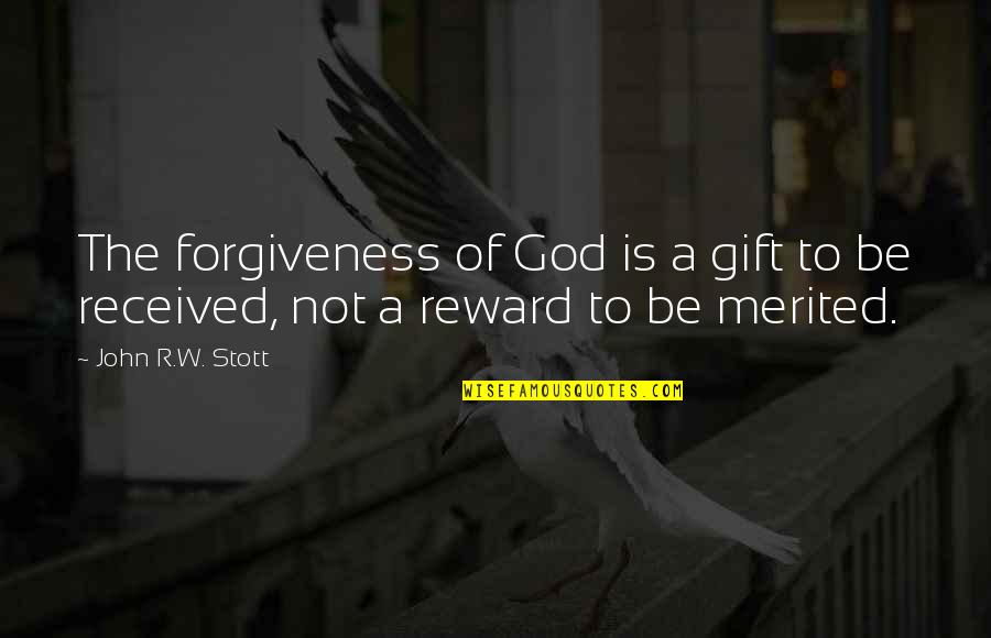 Stott Quotes By John R.W. Stott: The forgiveness of God is a gift to